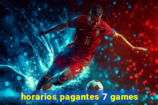 horarios pagantes 7 games